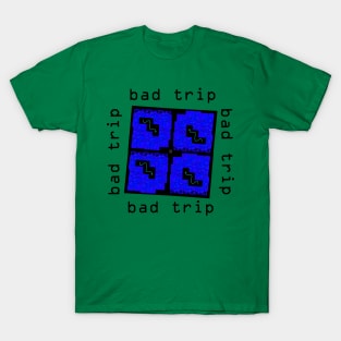 Bad Trip T-Shirt